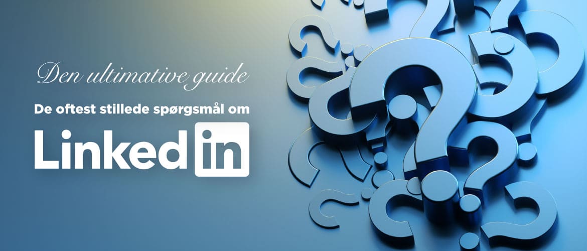 Guide med den ultimative guide: De oftest stillede spørgsmål om LinkedIn (FAQ)