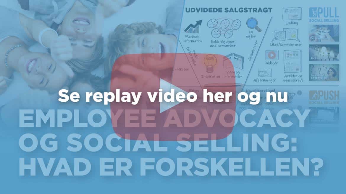 Her finder du link til replay video af webinaret Employee advocacy kontra social selling - Hvilke forskelle og ligheder er der?