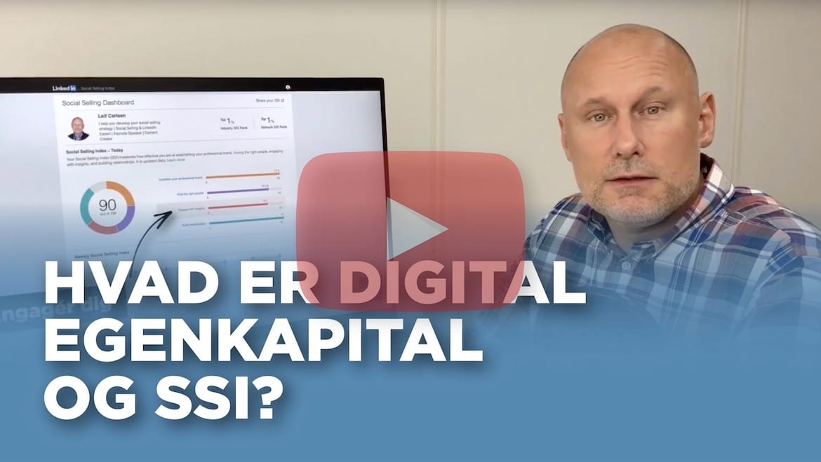 Kort video om hvad digital egenkapital og Social Selling Index er?