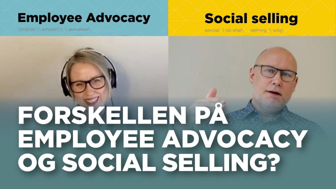 Hvad er forskellen på employee advocacy og social selling?