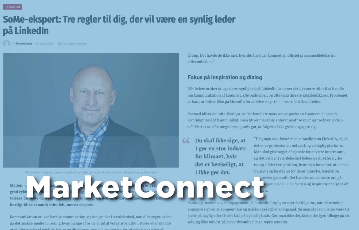 MarketConnect artikel med LinkedIn ekspert Leif Carlsen: SoMe-ekspert: Tre regler til dig, der vil være synlig som leder på LinkedIn