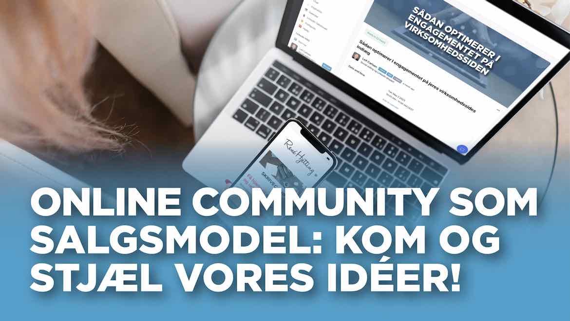 Link til replay video af webinaret "Online community som salgsmodel: Kom og stjæl vores idéer!"