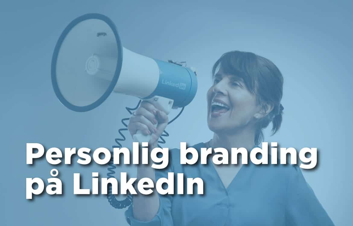 Gratis inspirationswebinar: Sådan arbejder du med personlig branding på LinkedIn