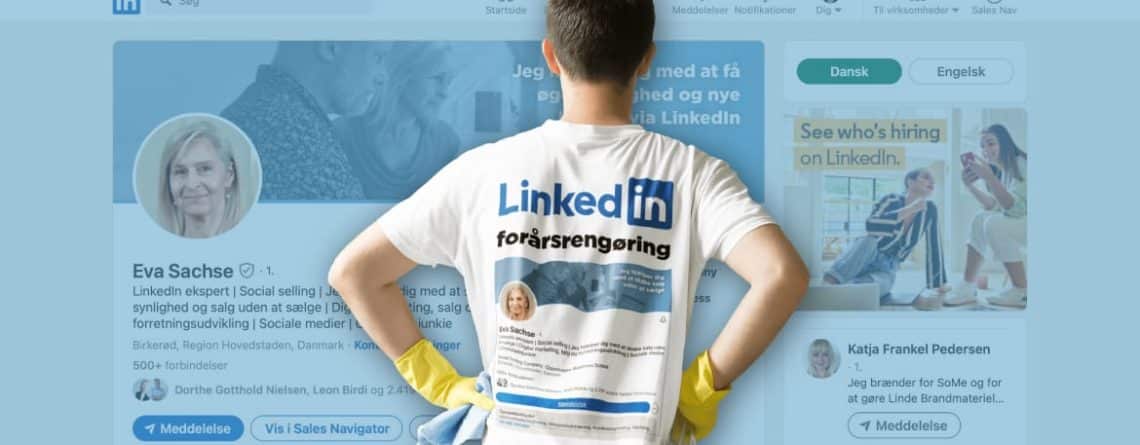 Sådan giver du din LinkedIn profil en omgang forårsrengøring